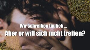 Er will kontakt aber kein treffen
