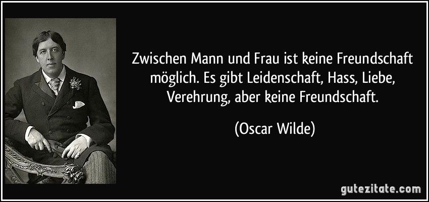 Freundschaft zwischen mann und frau sprüche